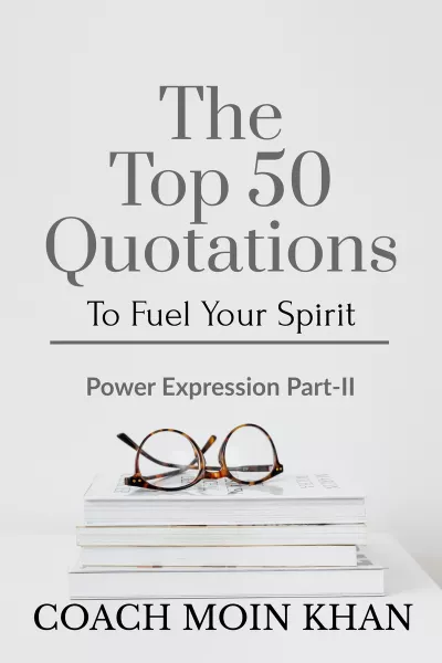 The Top 50 Quotations To Fuel Your Spirit by Coach Moin Khan
