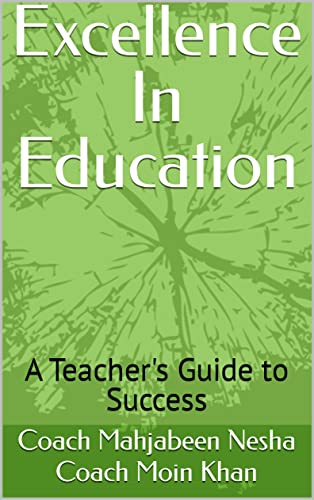 Excellence In Education by Coach Mahjabeen Nesha and Coach Moin Khan